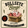 The Bullseye Binge